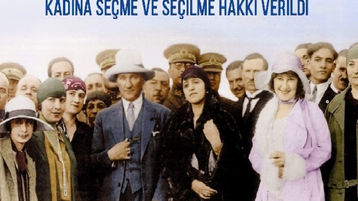 Türk Kadınına Seçme ve Seçilme Hakkının Verilişi
